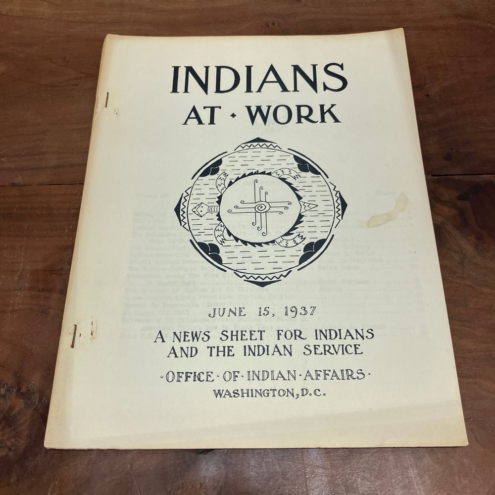 Indians At Work June 1937 Vol IV No 21 Office of Indian Affairs US History